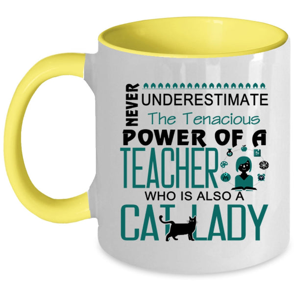 The Tenacious Power Of A Teacher Who Is Also A Cat Lady Mug