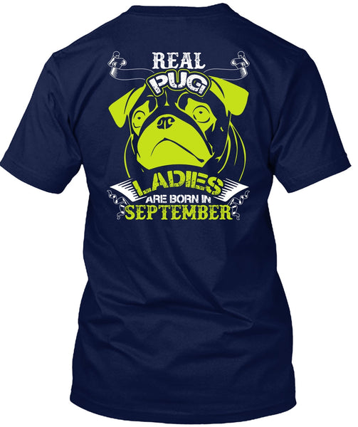 Real Pug Ladies Are Born In September T Shirt, My Favorite T Shirt