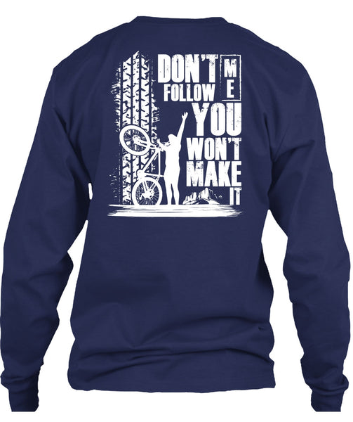 Don't Follow Me You Won't Make It T Shirt, I Love Biker T Shirt