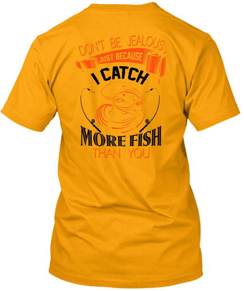 I Catch More Fish Than You T Shirt, Favorite T Shirt