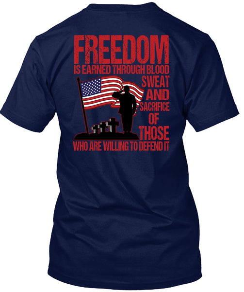 Freedom Is Earned T Shirt, Being A Veteran T Shirt