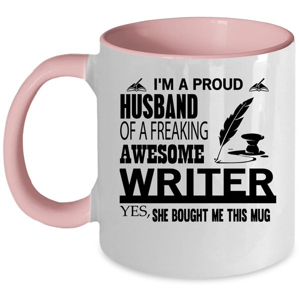 Cool Writer's Husband Coffee Mug, I'm A Proud Husband Of A Writer Accent Mug