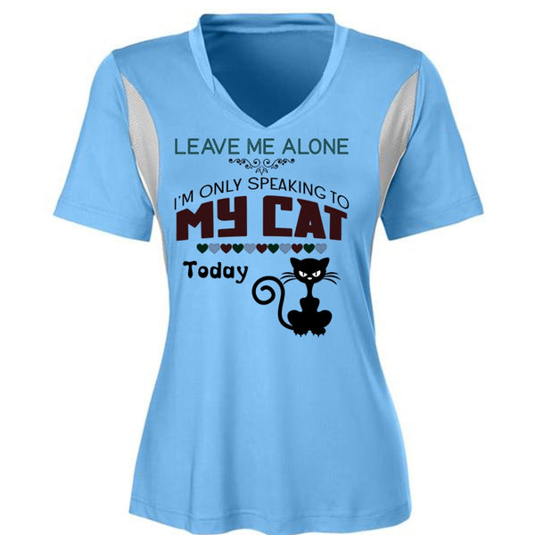 Leave Me Alone T Shirt, I'm Only Speaking To My Cat Today T Shirt, Favorite T Shirt
