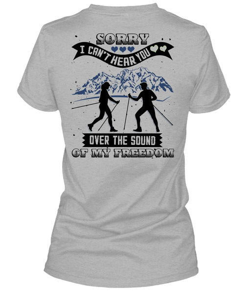 I Can't Hear You T Shirt, I Love Hiking T Shirt
