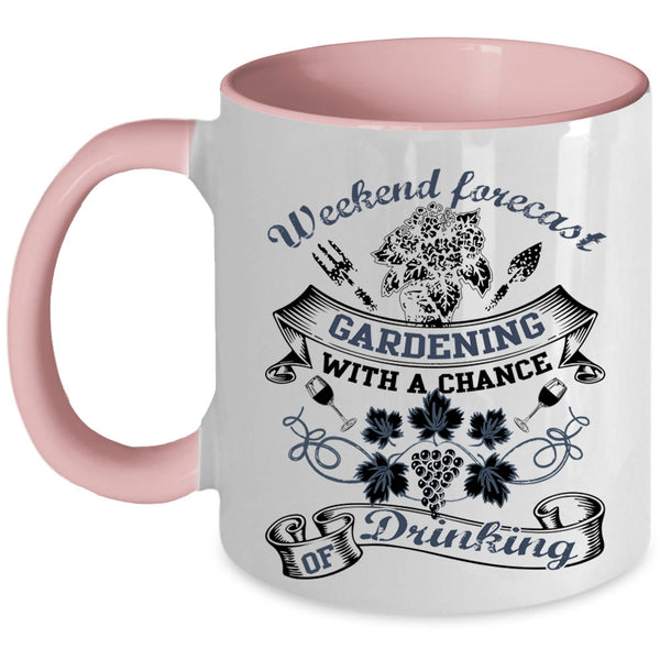 Chance Of Drinking Coffee Mug, Weekend Forecast Gardening Accent Mug