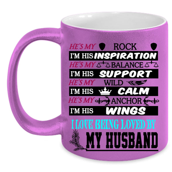 Beautiful Wife Coffee Mug, I Love Being Loved By My Husband Accent Mug