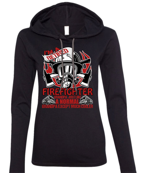 I'm A Retired Firefighter Grandpa T Shirt, Being A Firefighter T Shirt (Anvil Ladies Ringspun Hooded)