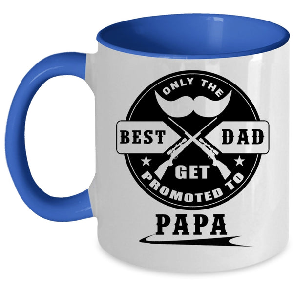 Coolest Papa Coffee Mug, Only The Best Dad Get Promoted To Papa Accent Mug