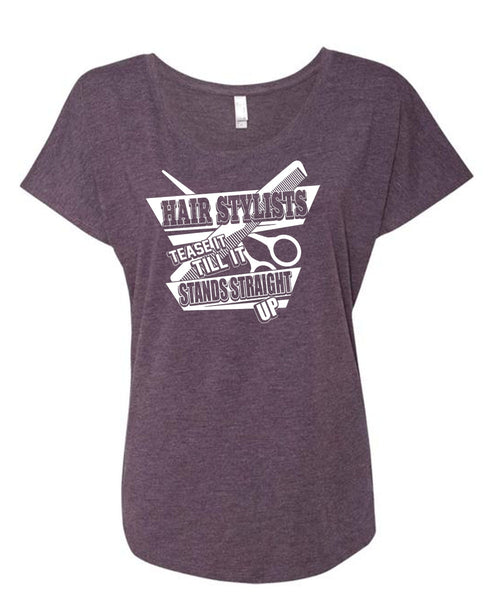 Hair Stylist Tease It T Shirt, Being A Hair Stylist T Shirt, Cool Shirt (Ladies' Triblend Dolman Sleeve)