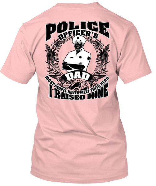 Police Officer's Dad T Shirt, I Love Police T Shirt