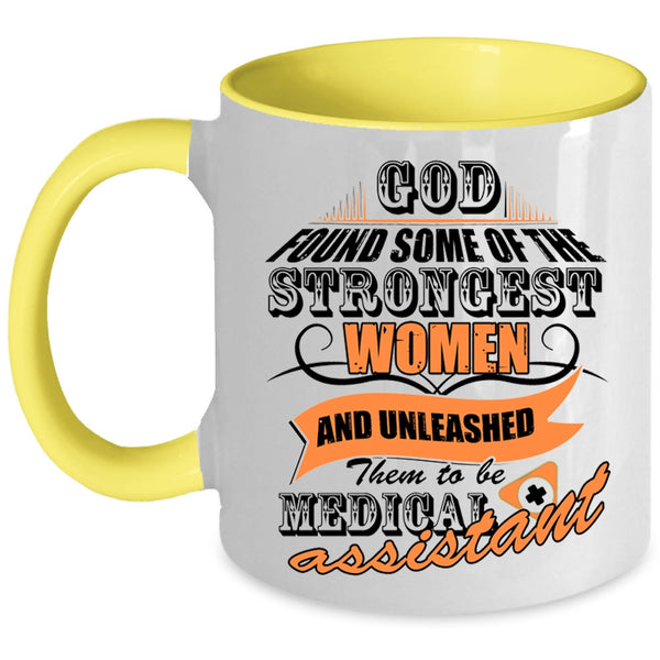 To Be Medical Assiatant Coffee Mug, The Strongest Women Accent Mug