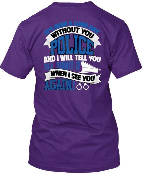 Long Day Without You Police T Shirt, Being A Police T Shirt