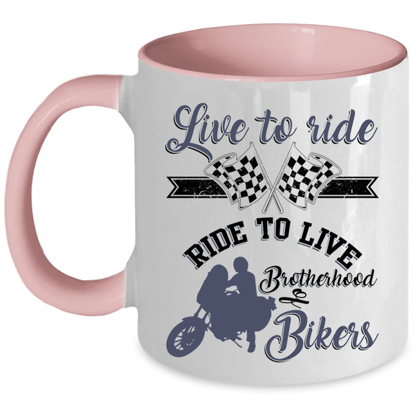 Brotherhood Of Bikers Coffee Mug, Live To Ride Ride To Live Accent Mug