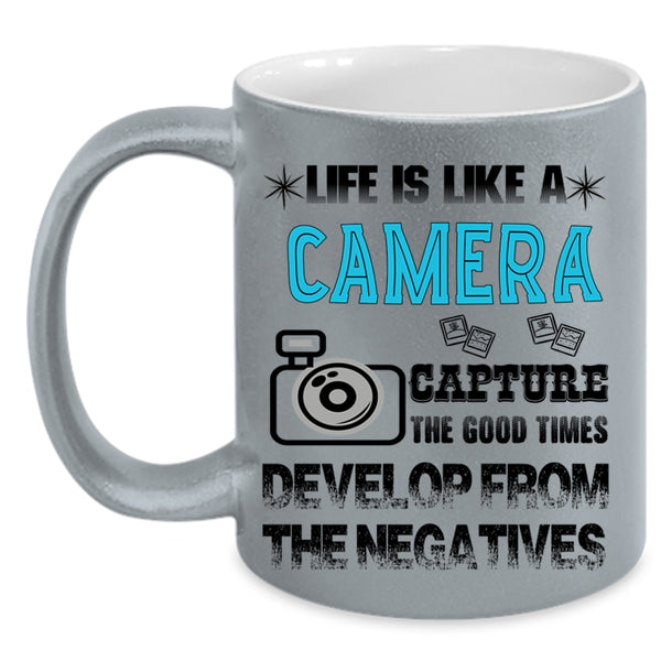 Awesome Photographers Coffee Mug, Life is Like A Camera Accent Mug
