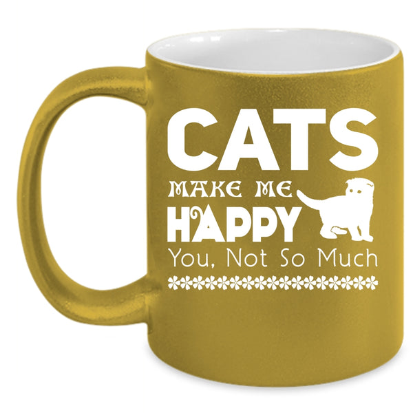 Cats Make Me Happy Mug, I Love Cats Cup
