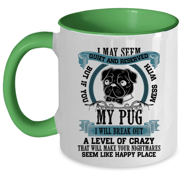 Cool Pug Lovers Coffee Mug, Don't Mess With My Pug Accent Mug