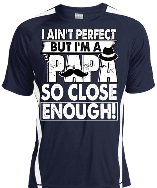 I'm A Papa So Close Enough T Shirt, Being A Dad T Shirt, Cool Shirt