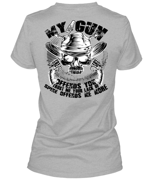 My Gun Offends You T Shirt, I Love Gunning T Shirt