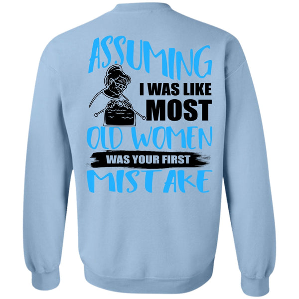I Love Knitting T Shirt, I Was Like Most Old Women Sweatshirt