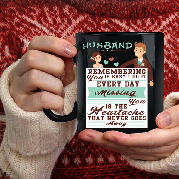 Husband Coffee Mug, Remember You Is Easy I Do It Everyday Coffee Cup