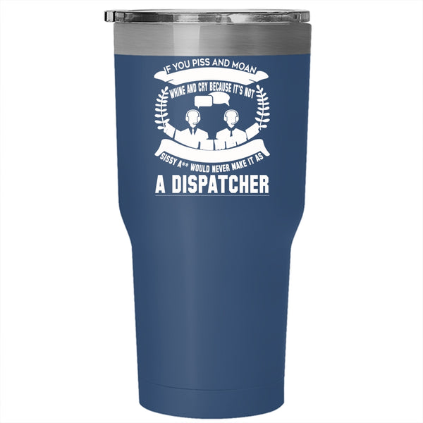 Dispatcher Tumbler 30 oz Stainless Steel, Best Gift For Dispatcher Travel Mug
