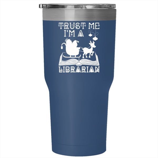 I'm A Librarian Tumbler 30 oz Stainless Steel, Christmas Gift For Librarian Travel Mug