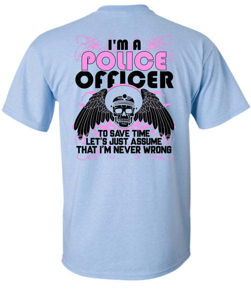 I'm A Police Officer T Shirt, Being A Police T Shirt