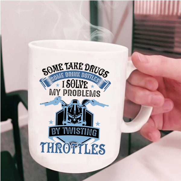 Motorcycles Coffee Mug, I Solve My Problems By Twisting Throttles Cup