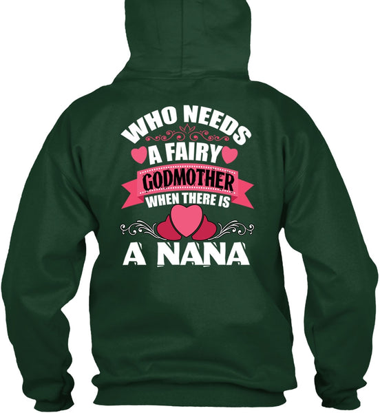 Who Needs A Fairy Godmother T Shirt, There Is A Nana T Shirt