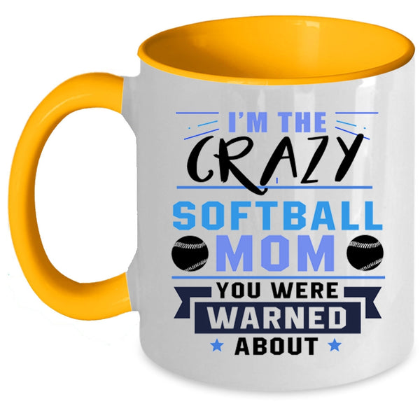 Awesome Softball Mom Coffee Mug, I'm The Crazy Softball Mom Accent Mug