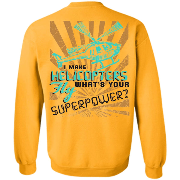 I Love Pilot T Shirt, I Make Helicopters Fly Sweatshirt