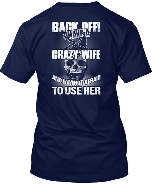 I Have A Crazy Wife T Shirt, Being A Wife T Shirt