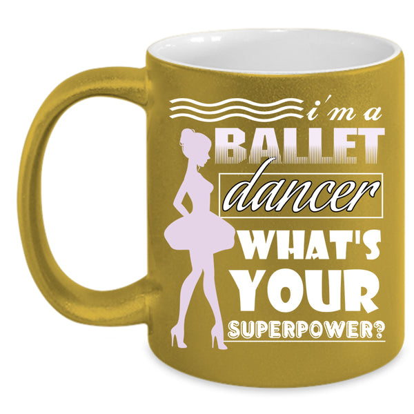 I'm A Ballet Dancer Coffee Mug, Cute Gift For Girls Coffee Cup