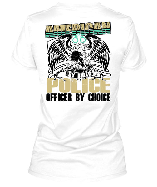 American Police Officer By Choice T Shirt, I Love Police T Shirt
