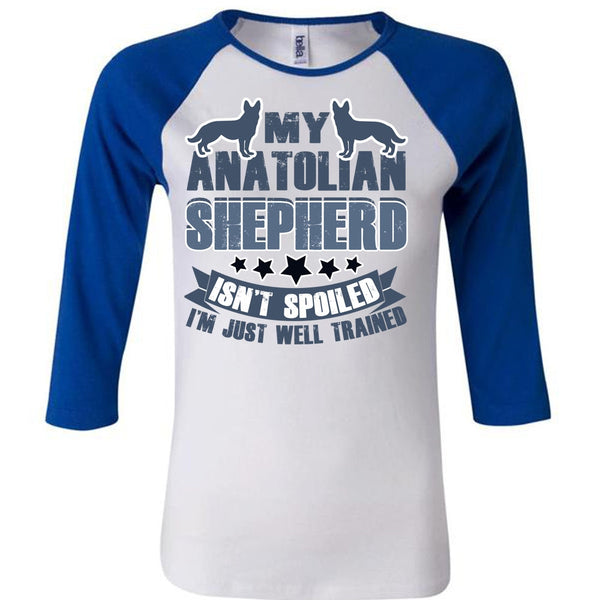 My Anatolian Shepherd Isn't Spoiled T Shirt, I Love My Dog T Shirt, Awesome T-Shirts