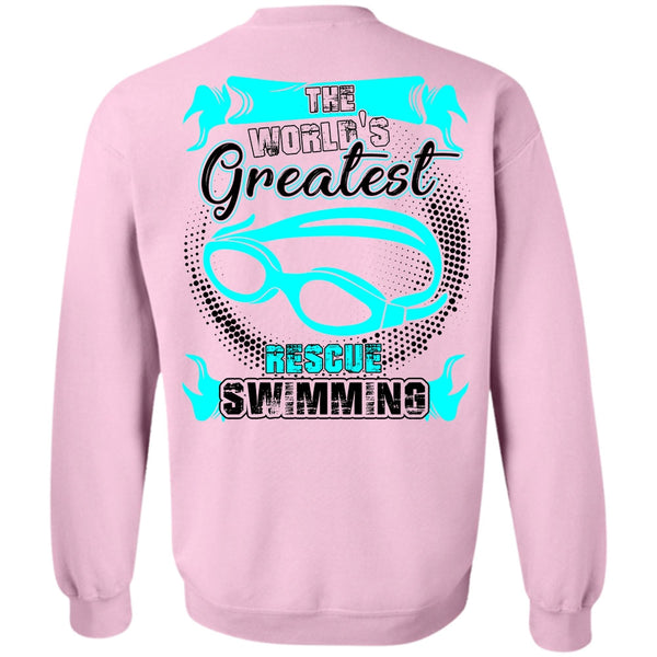 I Love Swimming T Shirt, The World's Greatest Rescue Swimming Sweatshirt