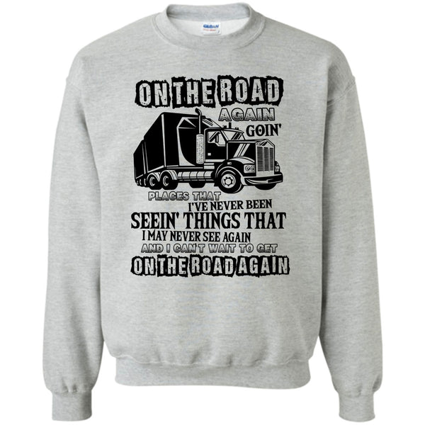 Coolest Trucker Ever T Shirt, On The Road Again Sweatshirt