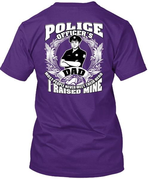 Police Officer's Dad T Shirt, Being A Police T Shirt