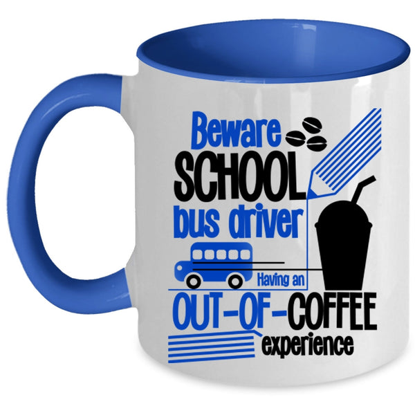 Cute Gift For Bus Drivers Coffee Mug, Beware School Bus Driver Accent Mug