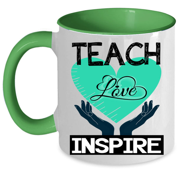 Cute Love Coffee Mug, Teach Love Inspire Accent Mug