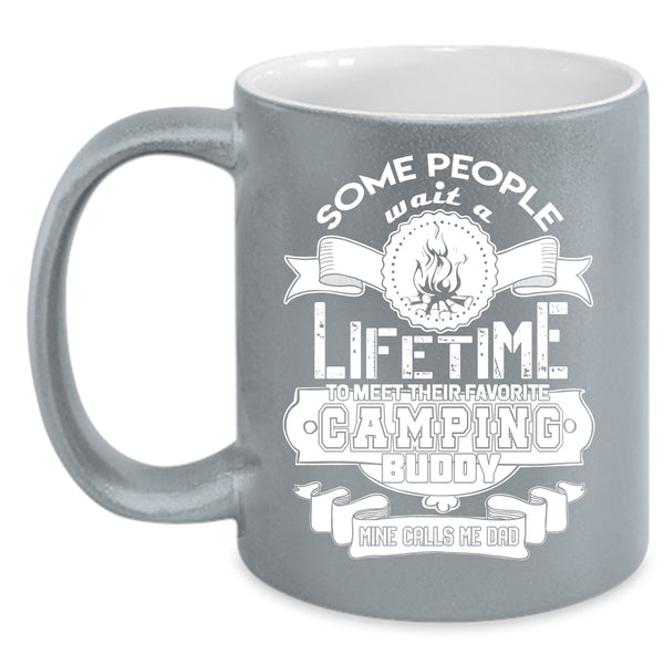 Their Favorite Camping Buddy Coffee Mug, My Camping Buddy Calls Me Dad Coffee Cup