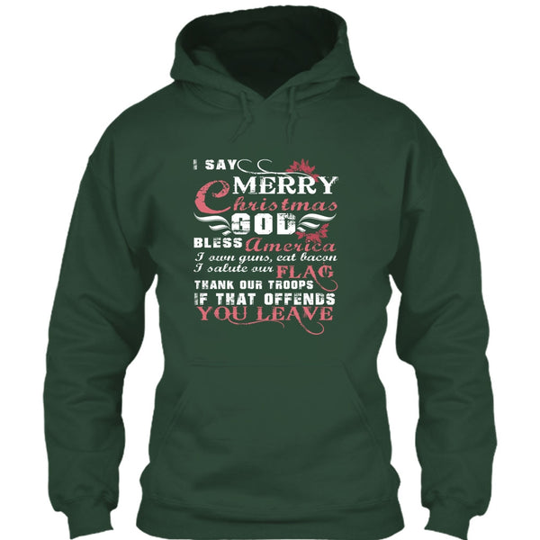 I Say Merry Christmas T Shirt, I Own Guns T Shirt