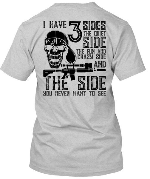 I Have 3 Sides The Quiet T Shirt, I Love Gunning T Shirt