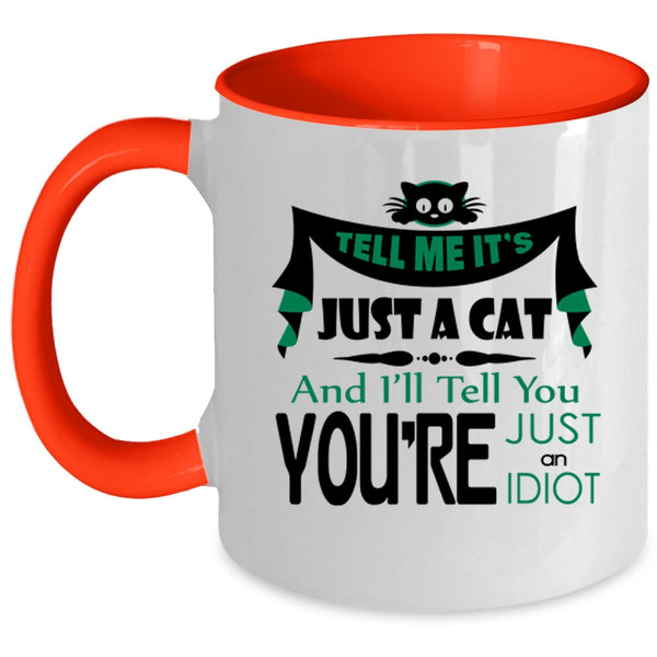 Tell Me It's Just A Cat Mug, Cute Cats Cup