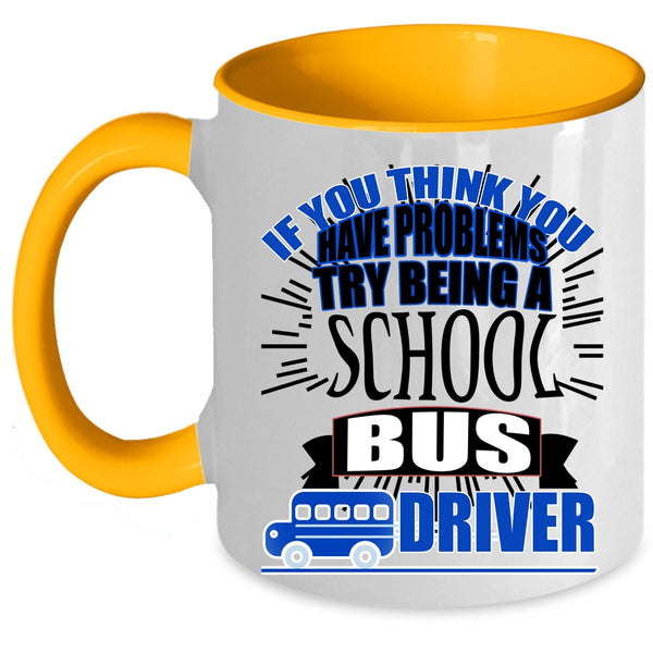 I Love School Bus Driver Coffee Mug, Being A School Bus Driver Accent Mug