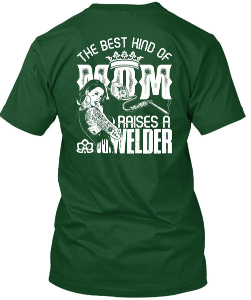 The Best Kind Of Mom T Shirt, Raises A Welder T Shirt
