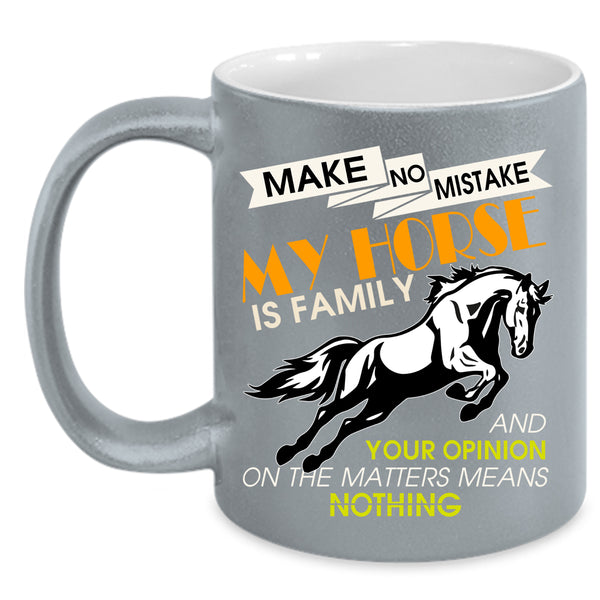 My Horse Is Family Coffee Mug, Cute Equestrian Coffee Cup