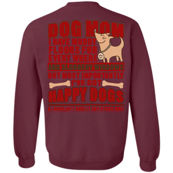 I Love My Dog T Shirt, I've Got Happy Dogs Sweatshirt