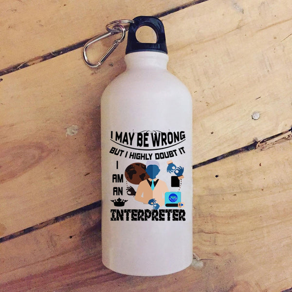 I Am An Interpreter 20 oz Stainless Steel Bottle,Best Gift For Interpreter Outdoor Sports Water Bottle