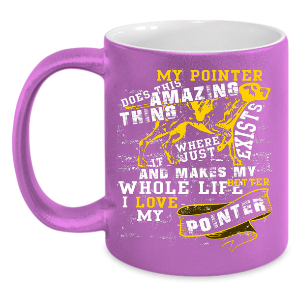 My Pointer Does This Amazing Thing Coffee Mug, I Love My Pointer Coffee Cup